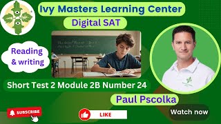 Digital SAT practice test 2 reading and writing short harder module 2B number 24 || Ivy Masters