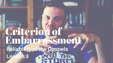 Embarrassing Details in The Gospels - Lesson 3 - Reliability of the Gospels