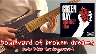 Green Day - Boulevard of broken dreams  (Solo Bass playthrough)