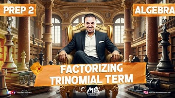 Factorizing trinomial term / prep 2 Algebra
