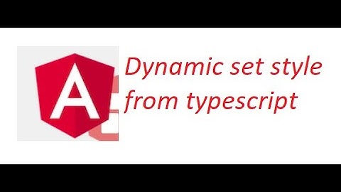 change scss or css from typescript angular OR dynamic change the css or scss in angular