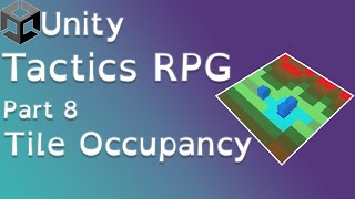 Unity Tactics RPG Tutorial Part 8: Tile Occupancy