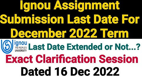 Ignou Assignment Submit Last Date Extended or Not..? || Latest Updates || For Dec 2022 Term End