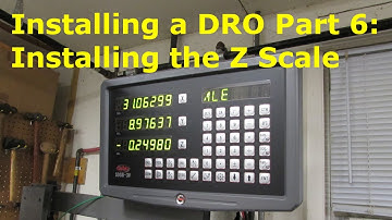How to Install a DRO 6 - Installing the Z Axis Scale