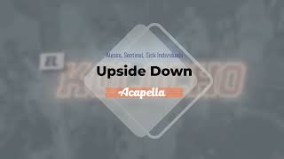 Alesso Sentinel Sick Individuals  Upside Down acapella