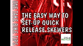 BIKE TIPS | The easy way to set up QR skewers