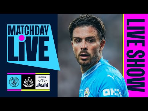 MATCHDAY LIVE! Man City v Newcastle | Premier League