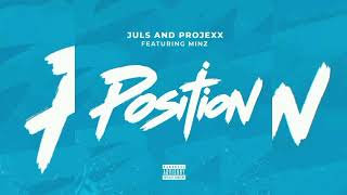 Juls & Projexx ft. Minz – Position (Official Audio)