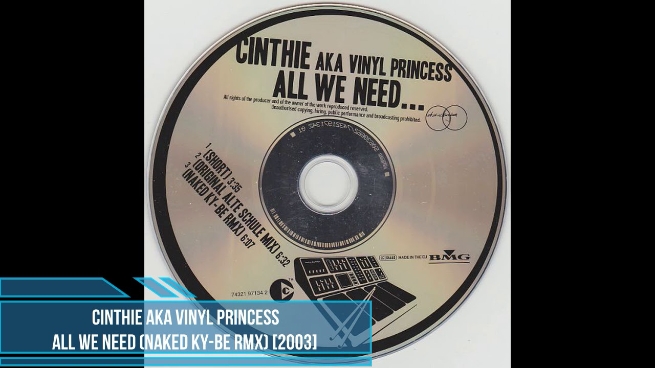 Cinthie Aka Vinyl Princess ‎– All We Need (Naked Ky-Be RMX) [2003]