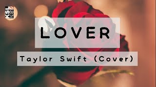Taylor Swift - Lover Cover Lyrics