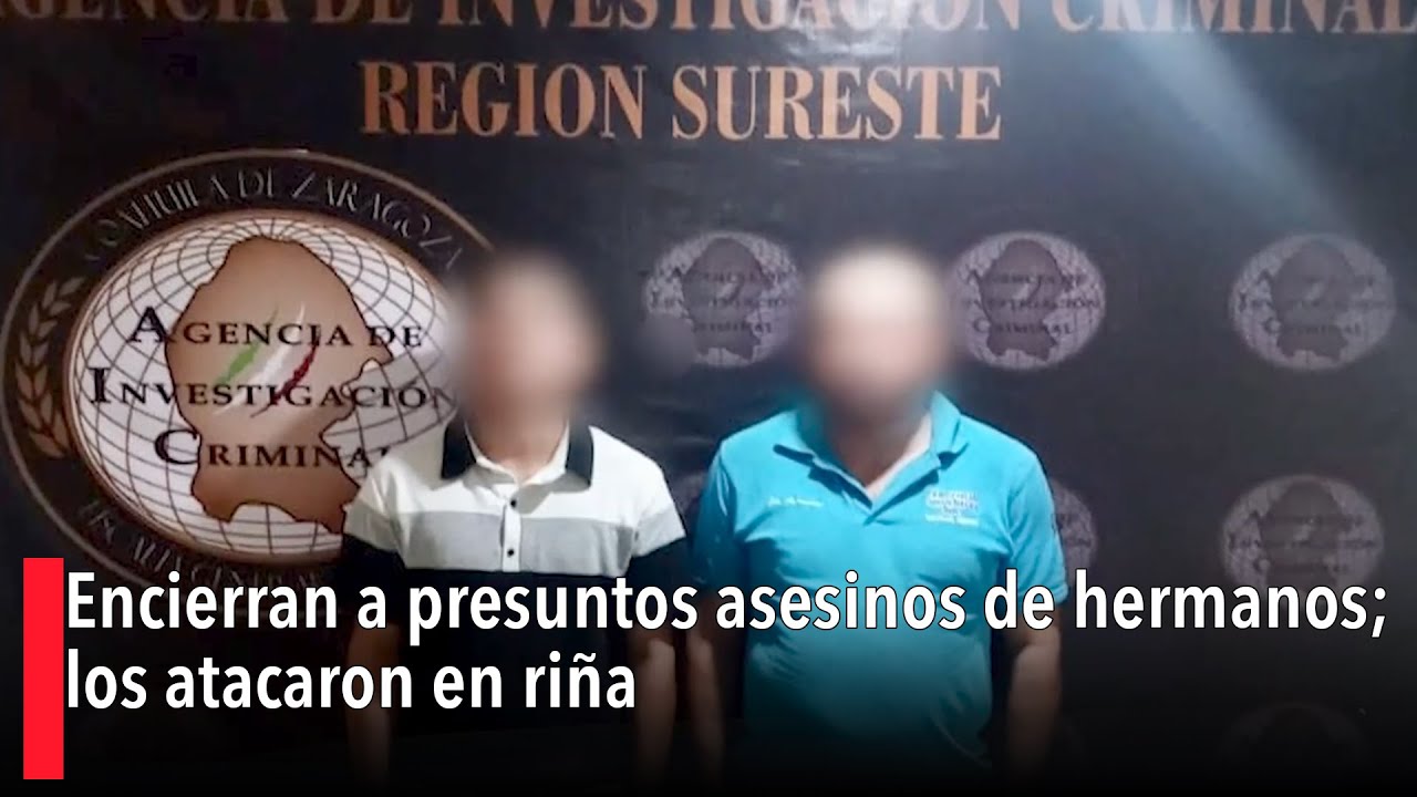 Encierran a presuntos asesinos de hermanos; los atacaron en riña - YouTube