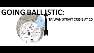Going Ballistic: The Taiwan Strait Crisis at 20