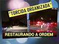 "TORCIDA ORGANIZADA" + RESTAURANDO A ORDEM