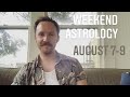 Weekend Astrology August 7-9