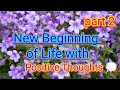 Change your life with positive thought  new beginning of life  sachidanand dwara