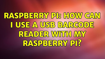 Raspberry Pi: How can I use a usb barcode reader with my raspberry pi? (2 Solutions!!)