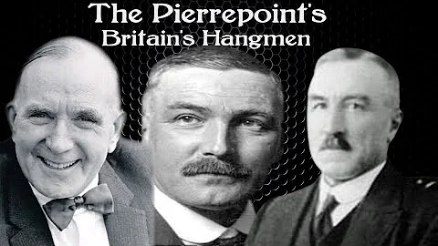 The Pierrepoint's, Britain's Hangmen