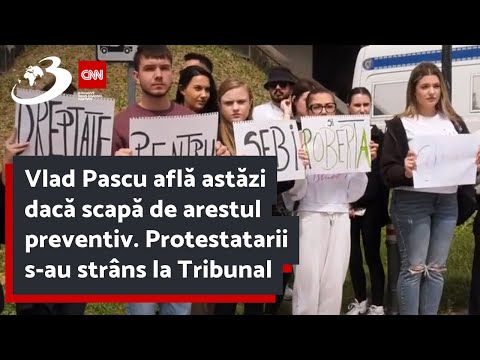 Vlad Pascu află astăzi dacă scapă de arestul preventiv. Protestatarii s-au strâns la Tribunal