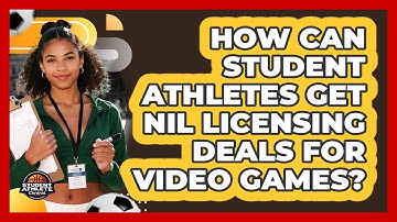 How Can Student Athletes Get NIL Licensing Deals For Video Games? - Student Athlete Central