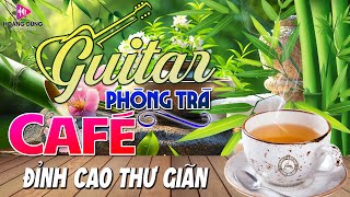 Nhạc Không Lời Phòng Trà Guitar Cổ Điển Xua Tan Mệt Mỏi ➤Nhạc Cafe Buổi Sáng Đỉnh Cao Thư Giãn