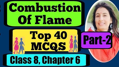 NCERT | Class 8 Science Chapter 6 | Combustion and flame | Part-2 | MCQ | #kavitaetutorials | #mcq