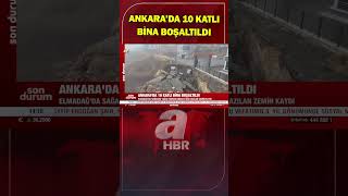 Ankara Elmadağ’da Heyelan 10 Katlı Bina Boşaltıldı
