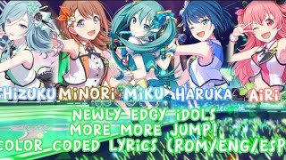 Video-Miniaturansicht von „NEWLY EDGY IDOLS COLOR CODED LYRICS (ROM/ENG/ESP) MORE MORE JUMP!“