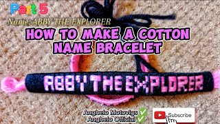 HOW TO MAKE A COTTON NAME BRACELET / TUTORIAL #tutorialyoutube #namebracelet #subscribe #tutorial