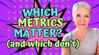 Which Metrics Matter and which don t