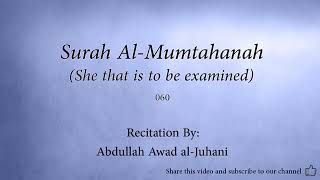 Surah 060 Al Mumtahanah She that is to be examined Abdullah Awad al Juhani