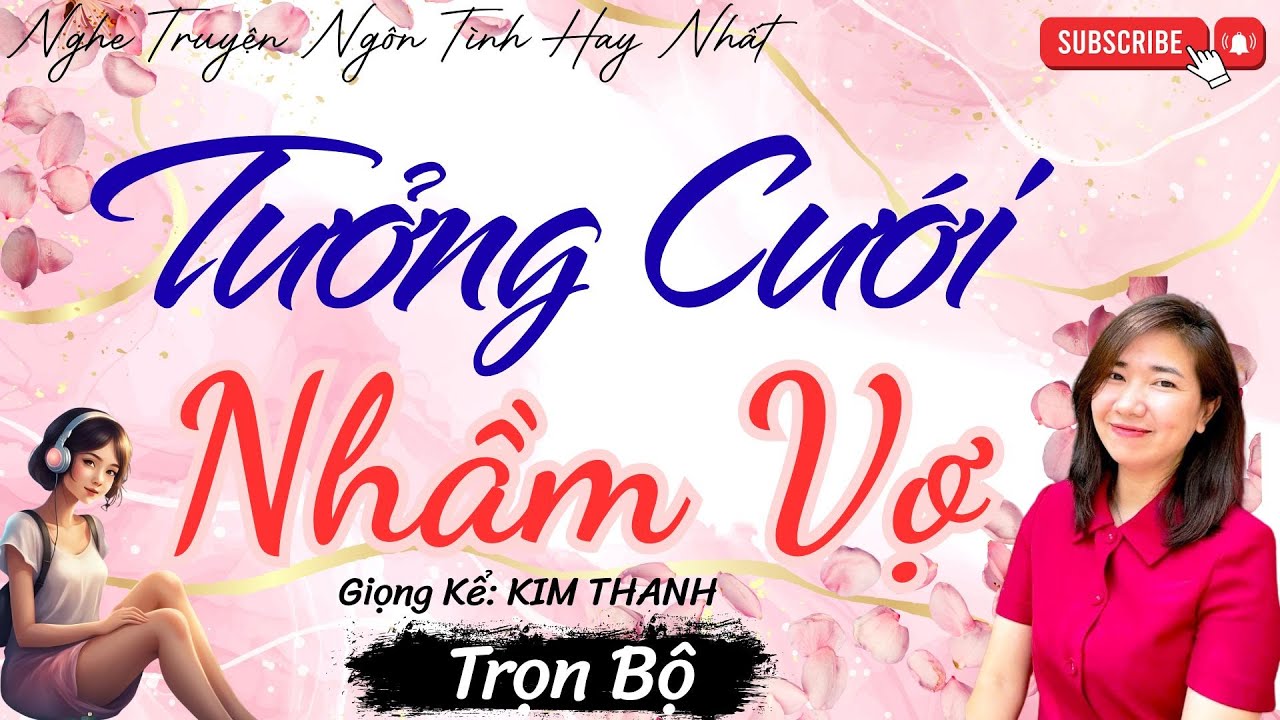 NGHE TRUYỆN NGÔN TÌNH HAY: TƯỞNG CƯỚI NHẦM VỢ|TỔNG HỢP TRUYỆN NGÔN TÌNH HAY NHẤT