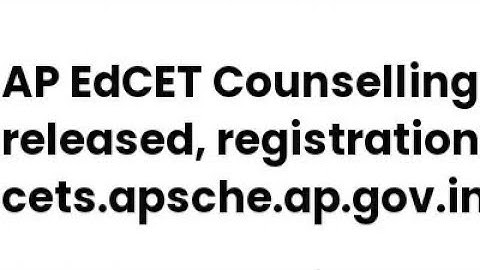 AP EDCET COUNSELLING DATE 2022 RELEASED,REGISTRATION START, HOW TO REGISTER,CHOICE FILLING PROCESS