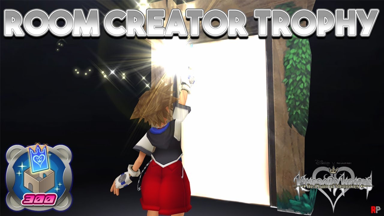 Kingdom Hearts Re Chain Of Memories 1 5 Hd Room Creator Trophy Youtube Kingdom Hearts Re Chain Of Memories 1 5 Hd Room Creator Trophy Youtube