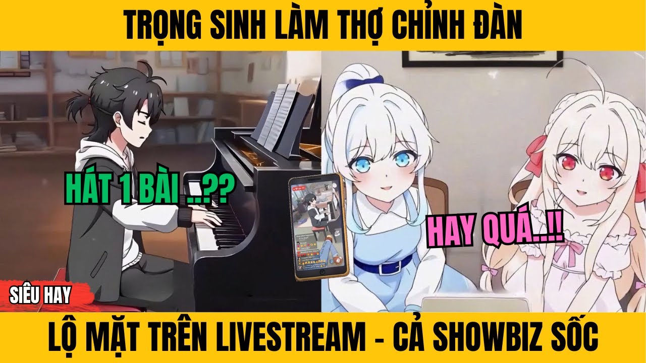 P2| TRỌNG SINH LÀM THỢ CHỈNH ĐÀN TÔI LỘ MẶT TRÊN LIVESTREAM KHIẾN CẢ SHOWBIZ SỐC |Thích Truyện Tranh