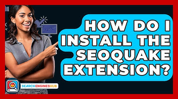 How Do I Install The SEOquake Extension? - SearchEnginesHub.com