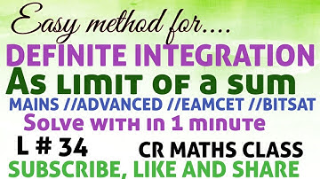 DEFINITE INTEGRATION(As limit of a sum) part 34//Mains and Advanced//Eamcet, Bitsat//CR MATHS CLASS