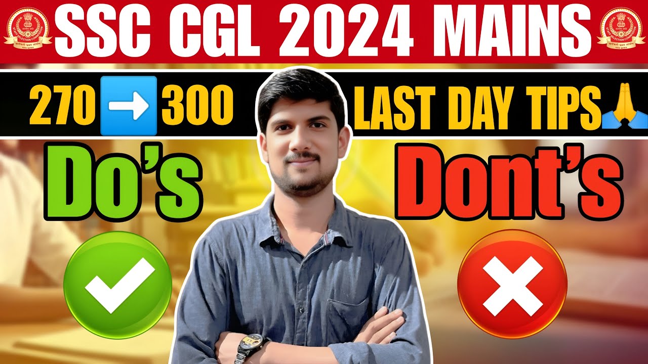 SSC CGL MAINS 2024 🔥🔥 Last Minute Tips Do’s and Dont’s ️ #ssc #cglmains ...