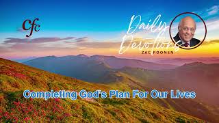 August 24 | Daily Devotion | Completing God’s Plan For Our Lives | Zac Poonen