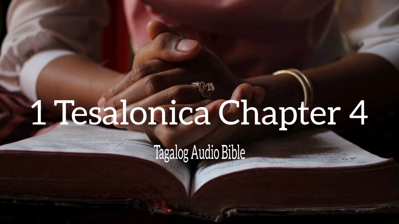 1 Tesalonica Chapter 4 l Tagalog Audio Bible (Drama)