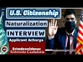 US Citizenship with Applicant Acharya (Naturalization Interview Experience) 2021