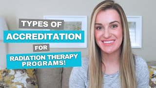 Types of Accreditation for Radiation Therapy Programs