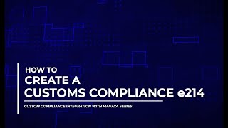 Create a Customs Compliance e214