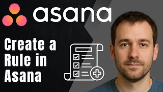 Asana: How to Create a Rule (2025 Automation & Productivity Tutorial)