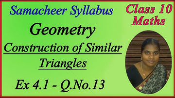 10th Maths | Chapter 4 - Geometry | Construction of Similar Triangles | Ex 4.1 - Q.No.13