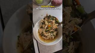 ADHD Fam: 35-min Chicken Soup adhd recipe cooking