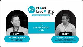 HT Brand Leadership Series Ep. 57 | Akshay Chaturvedi, Leverage Edu on Decoding B2B Marketing