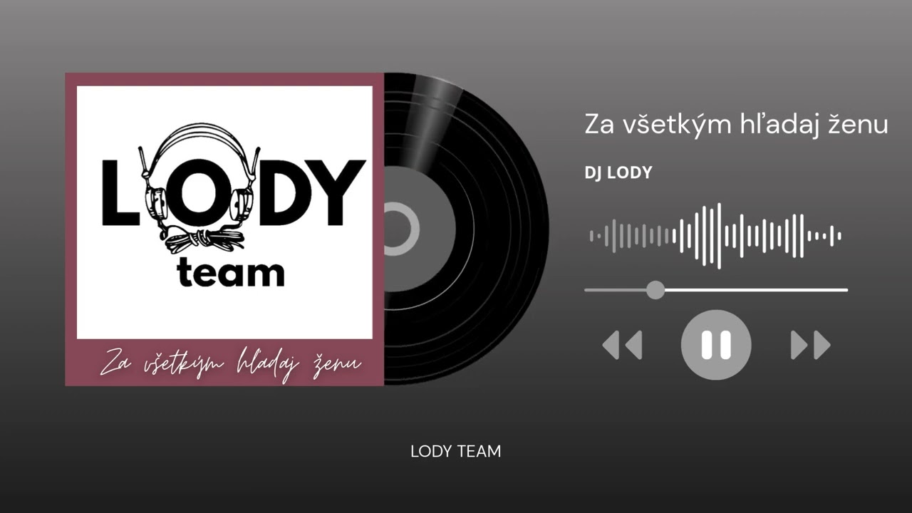 DJ LODY - Za všetkým hľadaj ženu