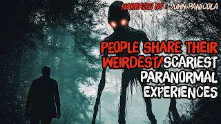 People Share Their Weirdest/Scariest Paranormal Experiences