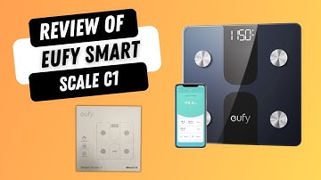 Eufy Smart Scale C1 Review