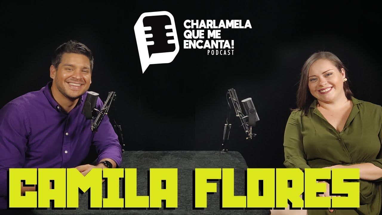 Charlamela que me encanta #12 - Camila Flores